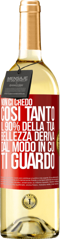 29,95 € Spedizione Gratuita | Vino bianco Edizione WHITE Non ci credo così tanto. Il 90% della tua bellezza deriva dal modo in cui ti guardo Etichetta Rossa. Etichetta personalizzabile Vino giovane Raccogliere 2023 Verdejo