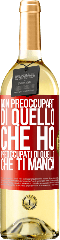 29,95 € Spedizione Gratuita | Vino bianco Edizione WHITE Non preoccuparti di quello che ho, preoccupati di quello che ti manca Etichetta Rossa. Etichetta personalizzabile Vino giovane Raccogliere 2023 Verdejo