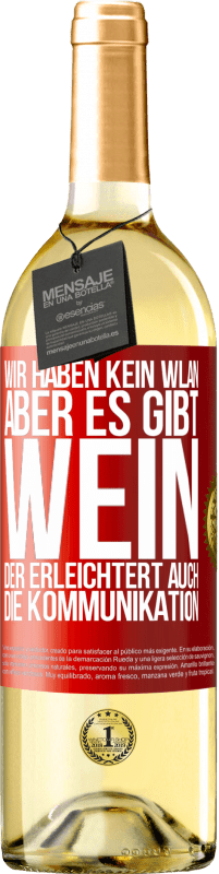 29,95 € Kostenloser Versand | Weißwein WHITE Ausgabe Wir haben kein WLAN, aber es gibt Wein, der erleichtert auch die Kommunikation Rote Markierung. Anpassbares Etikett Junger Wein Ernte 2023 Verdejo