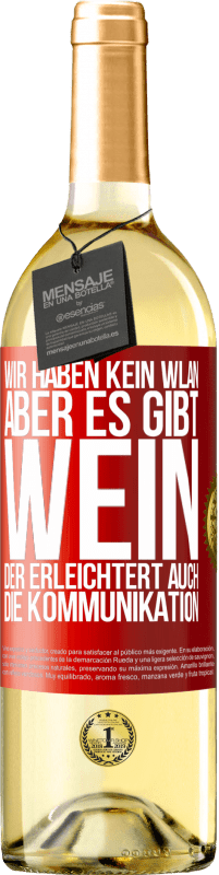 29,95 € Kostenloser Versand | Weißwein WHITE Ausgabe Wir haben kein WLAN, aber es gibt Wein, der erleichtert auch die Kommunikation Rote Markierung. Anpassbares Etikett Junger Wein Ernte 2025 Verdejo