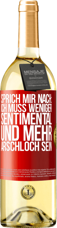 29,95 € Kostenloser Versand | Weißwein WHITE Ausgabe Sprich mir nach: Ich muss weniger sentimental und mehr Arschloch sein Rote Markierung. Anpassbares Etikett Junger Wein Ernte 2023 Verdejo