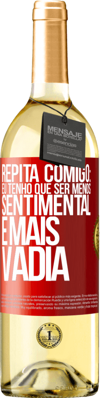 29,95 € Envio grátis | Vinho branco Edição WHITE Repita comigo: eu tenho que ser menos sentimental e mais vadia Etiqueta Vermelha. Etiqueta personalizável Vinho jovem Colheita 2025 Verdejo