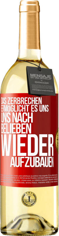 29,95 € Kostenloser Versand | Weißwein WHITE Ausgabe Das Zerbrechen ermöglicht es uns, uns nach Belieben wieder aufzubauen Rote Markierung. Anpassbares Etikett Junger Wein Ernte 2023 Verdejo