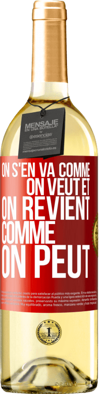 29,95 € Envoi gratuit | Vin blanc Édition WHITE On s'en va comme on veut et on revient comme on peut Étiquette Rouge. Étiquette personnalisable Vin jeune Récolte 2023 Verdejo