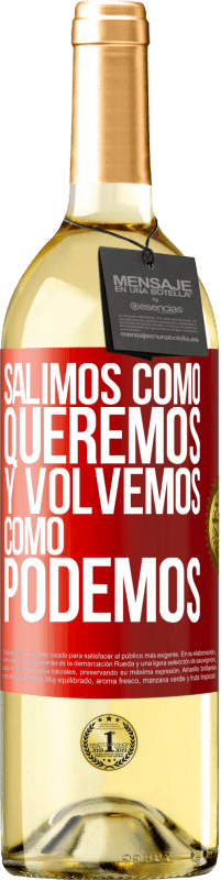 29,95 € Envío gratis | Vino Blanco Edición WHITE Salimos como queremos y volvemos como podemos Etiqueta Roja. Etiqueta personalizable Vino joven Cosecha 2023 Verdejo