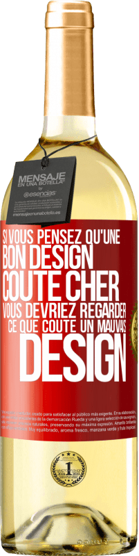 29,95 € Envoi gratuit | Vin blanc Édition WHITE Si vous pensez qu'une bon design coûte cher, vous devriez regarder ce que coûte un mauvais design Étiquette Rouge. Étiquette personnalisable Vin jeune Récolte 2023 Verdejo