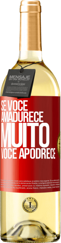 29,95 € Envio grátis | Vinho branco Edição WHITE Se você amadurece muito você apodrece Etiqueta Vermelha. Etiqueta personalizável Vinho jovem Colheita 2024 Verdejo