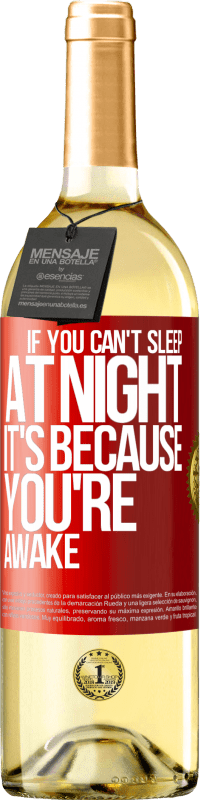 29,95 € Free Shipping | White Wine WHITE Edition If you can't sleep at night it's because you're awake Red Label. Customizable label Young wine Harvest 2025 Verdejo
