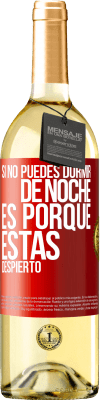 29,95 € Envío gratis | Vino Blanco Edición WHITE Si no puedes dormir de noche es porque estás despierto Etiqueta Roja. Etiqueta personalizable Vino joven Cosecha 2024 Verdejo