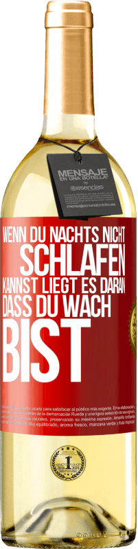 29,95 € Kostenloser Versand | Weißwein WHITE Ausgabe Wenn du nachts nicht schlafen kannst, liegt es daran, dass du wach bist Rote Markierung. Anpassbares Etikett Junger Wein Ernte 2023 Verdejo