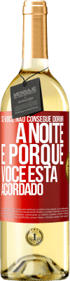 29,95 € Envio grátis | Vinho branco Edição WHITE Se você não consegue dormir à noite é porque você está acordado Etiqueta Vermelha. Etiqueta personalizável Vinho jovem Colheita 2023 Verdejo