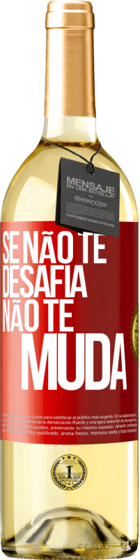 29,95 € Envio grátis | Vinho branco Edição WHITE Se não te desafia, não te muda Etiqueta Vermelha. Etiqueta personalizável Vinho jovem Colheita 2023 Verdejo