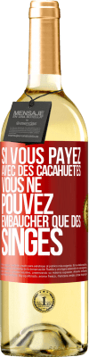 29,95 € Envoi gratuit | Vin blanc Édition WHITE Si vous payez avec des cacahuètes, vous ne pouvez embaucher que des singes Étiquette Rouge. Étiquette personnalisable Vin jeune Récolte 2023 Verdejo