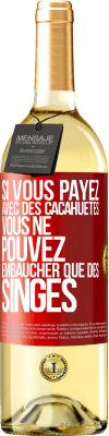 29,95 € Envoi gratuit | Vin blanc Édition WHITE Si vous payez avec des cacahuètes, vous ne pouvez embaucher que des singes Étiquette Rouge. Étiquette personnalisable Vin jeune Récolte 2025 Verdejo