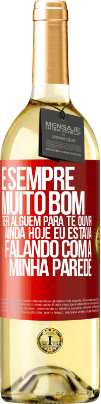 29,95 € Envio grátis | Vinho branco Edição WHITE É sempre muito bom ter alguém para te ouvir. Ainda hoje eu estava falando com a minha parede Etiqueta Vermelha. Etiqueta personalizável Vinho jovem Colheita 2024 Verdejo