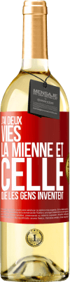 29,95 € Envoi gratuit | Vin blanc Édition WHITE J'ai deux vies. La mienne et celle que les gens inventent Étiquette Rouge. Étiquette personnalisable Vin jeune Récolte 2023 Verdejo