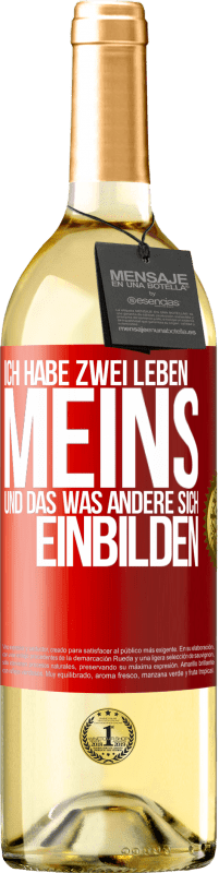 29,95 € Kostenloser Versand | Weißwein WHITE Ausgabe Ich habe zwei Leben. Meins und das, was andere sich einbilden Rote Markierung. Anpassbares Etikett Junger Wein Ernte 2023 Verdejo