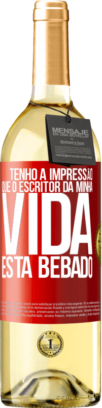 29,95 € Envio grátis | Vinho branco Edição WHITE Tenho a impressão que o escritor da minha vida está bêbado Etiqueta Vermelha. Etiqueta personalizável Vinho jovem Colheita 2023 Verdejo