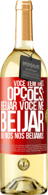 29,95 € Envio grátis | Vinho branco Edição WHITE Você tem três opções: beijar você, me beijar ou nós nos beijamos Etiqueta Vermelha. Etiqueta personalizável Vinho jovem Colheita 2024 Verdejo