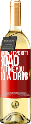 29,95 € Free Shipping | White Wine WHITE Edition And the stone of the road inviting you to a drink Red Label. Customizable label Young wine Harvest 2024 Verdejo