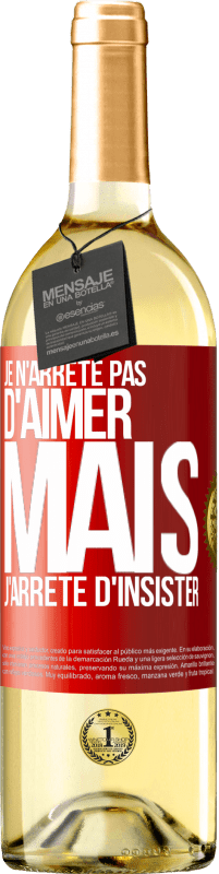 29,95 € Envoi gratuit | Vin blanc Édition WHITE Je n'arrête pas d'aimer mais j'arrête d'insister Étiquette Rouge. Étiquette personnalisable Vin jeune Récolte 2023 Verdejo