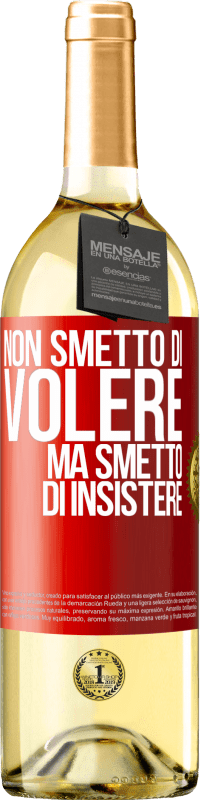 29,95 € Spedizione Gratuita | Vino bianco Edizione WHITE Non smetto di volere ma smetto di insistere Etichetta Rossa. Etichetta personalizzabile Vino giovane Raccogliere 2023 Verdejo