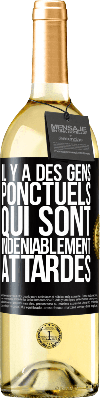 29,95 € Envoi gratuit | Vin blanc Édition WHITE Il y a des gens ponctuels qui sont indéniablement attardés Étiquette Noire. Étiquette personnalisable Vin jeune Récolte 2024 Verdejo