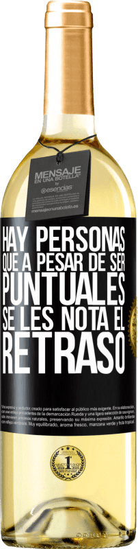 29,95 € Envío gratis | Vino Blanco Edición WHITE Hay personas que, a pesar de ser puntuales, se les nota el retraso Etiqueta Negra. Etiqueta personalizable Vino joven Cosecha 2024 Verdejo