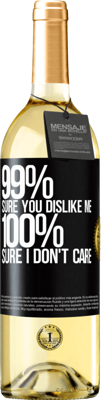 29,95 € Free Shipping | White Wine WHITE Edition 99% sure you like me. 100% sure I don't care Black Label. Customizable label Young wine Harvest 2024 Verdejo