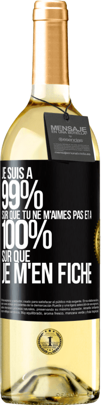 29,95 € Envoi gratuit | Vin blanc Édition WHITE Je suis à 99% sûr que tu ne m'aimes pas et à 100% sûr que je m'en fiche Étiquette Noire. Étiquette personnalisable Vin jeune Récolte 2024 Verdejo