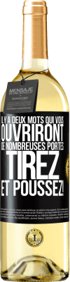 29,95 € Envoi gratuit | Vin blanc Édition WHITE Il y a deux mots qui vous ouvriront de nombreuses portes Tirez et Poussez! Étiquette Noire. Étiquette personnalisable Vin jeune Récolte 2023 Verdejo