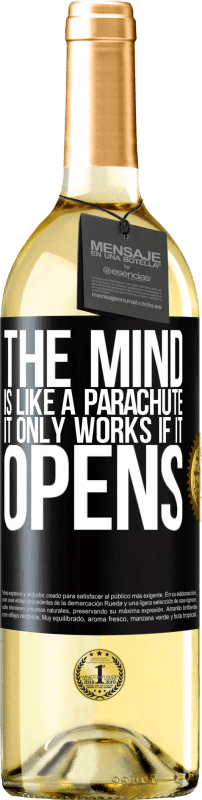 29,95 € Free Shipping | White Wine WHITE Edition The mind is like a parachute. It only works if it opens Black Label. Customizable label Young wine Harvest 2023 Verdejo