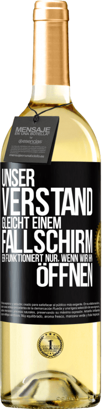 29,95 € Kostenloser Versand | Weißwein WHITE Ausgabe Unser Verstand gleicht einem Fallschirm. Er funktioniert nur, wenn wir ihn öffnen Schwarzes Etikett. Anpassbares Etikett Junger Wein Ernte 2024 Verdejo