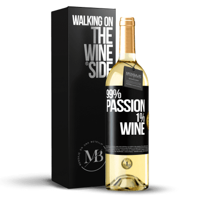 «99% passion, 1% wine» Edizione WHITE