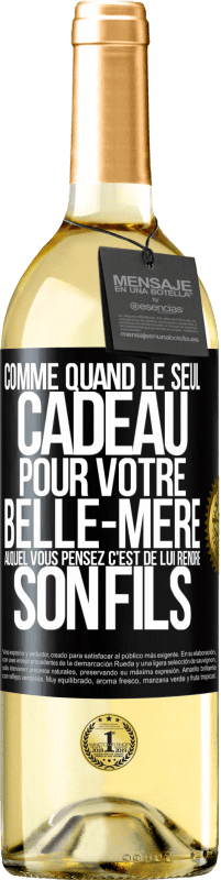 29,95 € Envoi gratuit | Vin blanc Édition WHITE Comme quand le seul cadeau pour votre belle-mère auquel vous pensez c'est de lui rendre son fils Étiquette Noire. Étiquette personnalisable Vin jeune Récolte 2024 Verdejo