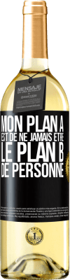 29,95 € Envoi gratuit | Vin blanc Édition WHITE Mon plan A est de ne jamais être le plan B de personne Étiquette Noire. Étiquette personnalisable Vin jeune Récolte 2024 Verdejo