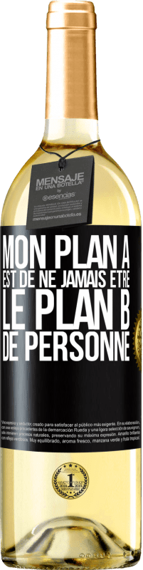 29,95 € Envoi gratuit | Vin blanc Édition WHITE Mon plan A est de ne jamais être le plan B de personne Étiquette Noire. Étiquette personnalisable Vin jeune Récolte 2023 Verdejo