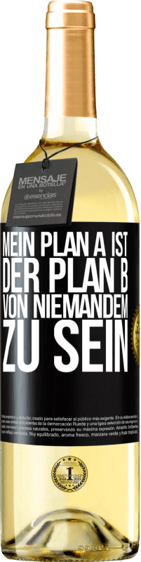 29,95 € Kostenloser Versand | Weißwein WHITE Ausgabe Mein Plan A ist, der Plan B von niemandem zu sein Schwarzes Etikett. Anpassbares Etikett Junger Wein Ernte 2024 Verdejo