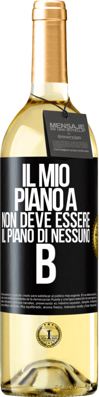 29,95 € Spedizione Gratuita | Vino bianco Edizione WHITE Il mio piano A non deve essere il piano di nessuno B Etichetta Nera. Etichetta personalizzabile Vino giovane Raccogliere 2024 Verdejo