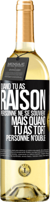 29,95 € Envoi gratuit | Vin blanc Édition WHITE Quand tu as raison, personne ne se souvient, mais quand tu as tort, personne n'oublie Étiquette Noire. Étiquette personnalisable Vin jeune Récolte 2024 Verdejo