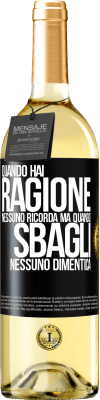 29,95 € Spedizione Gratuita | Vino bianco Edizione WHITE Quando hai ragione, nessuno ricorda, ma quando sbagli, nessuno dimentica Etichetta Nera. Etichetta personalizzabile Vino giovane Raccogliere 2023 Verdejo