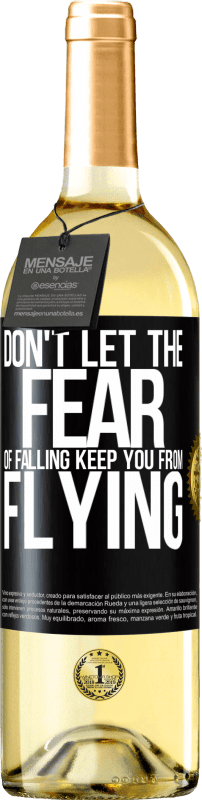 29,95 € Free Shipping | White Wine WHITE Edition Don't let the fear of falling keep you from flying Black Label. Customizable label Young wine Harvest 2023 Verdejo