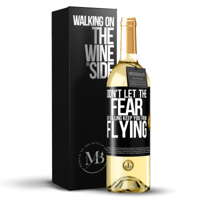 «Don't let the fear of falling keep you from flying» WHITE Edition