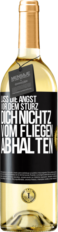 29,95 € Kostenloser Versand | Weißwein WHITE Ausgabe Lass die Angst vor dem Sturz dich nicht vom Fliegen abhalten Schwarzes Etikett. Anpassbares Etikett Junger Wein Ernte 2024 Verdejo