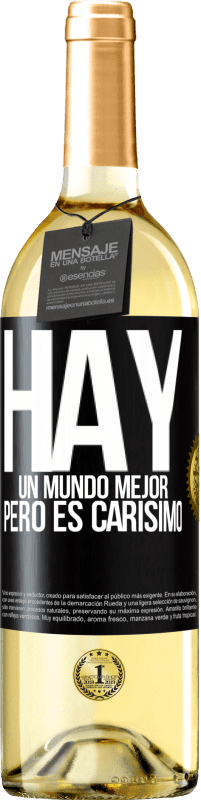 29,95 € Envío gratis | Vino Blanco Edición WHITE Hay un mundo mejor, pero es carísimo Etiqueta Negra. Etiqueta personalizable Vino joven Cosecha 2024 Verdejo