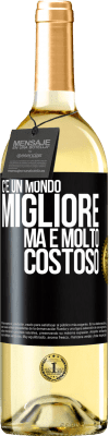 29,95 € Spedizione Gratuita | Vino bianco Edizione WHITE C'è un mondo migliore, ma è molto costoso Etichetta Nera. Etichetta personalizzabile Vino giovane Raccogliere 2023 Verdejo