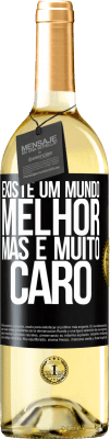 29,95 € Envio grátis | Vinho branco Edição WHITE Existe um mundo melhor, mas é muito caro Etiqueta Preta. Etiqueta personalizável Vinho jovem Colheita 2024 Verdejo