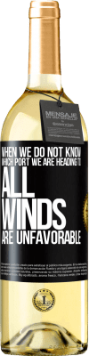 29,95 € Free Shipping | White Wine WHITE Edition When we do not know which port we are heading to, all winds are unfavorable Black Label. Customizable label Young wine Harvest 2024 Verdejo