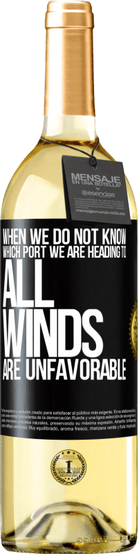 29,95 € 免费送货 | 白葡萄酒 WHITE版 当我们不知道我们要去哪个港口时，所有的风都不利 黑标. 可自定义的标签 青年酒 收成 2023 Verdejo