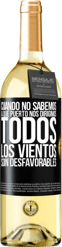 29,95 € Envío gratis | Vino Blanco Edición WHITE Cuando no sabemos a que puerto nos dirigimos, todos los vientos son desfavorables Etiqueta Negra. Etiqueta personalizable Vino joven Cosecha 2024 Verdejo